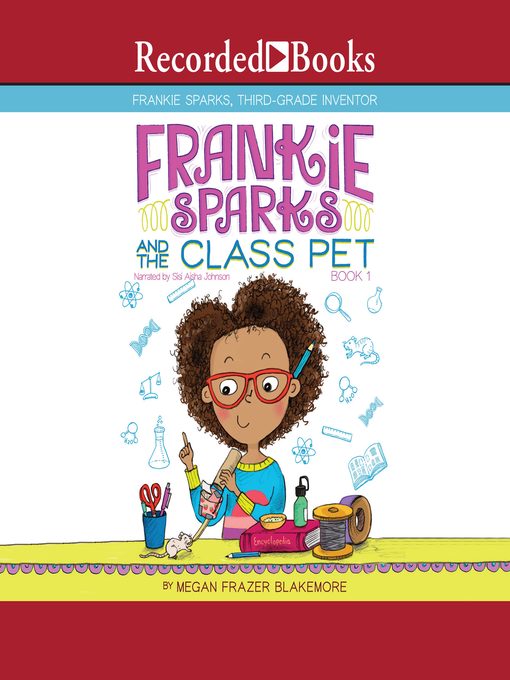 Title details for Frankie Sparks and the Class Pet by Megan Frazer Blakemore - Available